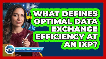 What Defines Optimal Data Exchange Efficiency at an IXP?