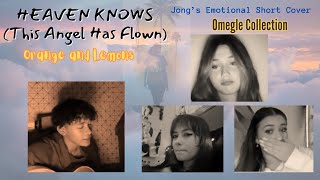 JONG MADALIDAY serenade on Omegle HEAVEN KNOWS This Angel Has Flown - Orange & Lemons Collection