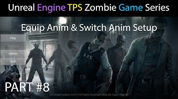 🎮UE4 TPS Zombie Equip & Switch Animation Setup Part 8