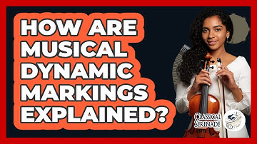 How Are Musical Dynamic Markings Explained?