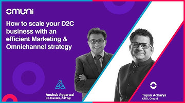 How to scale D2C business with an efficient Marketing & Omnichannel strategy || Adyogi & Omuni