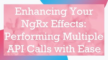 Enhancing Your NgRx Effects: Performing Multiple API Calls with Ease