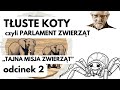 Stanisław Srokowski - Tłuste Koty „Tajna misja zwierząt" - odcinek 2