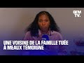 Alexandra, voisine de la famille tuée à Meaux témoigne sur BFMTV