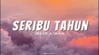 IMRAN AJMAIN - Seribu Tahun (Lirik)