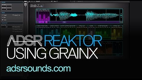 NI Reaktor - Using GrainX - How to Tutorial