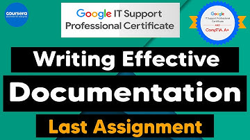 Writing Effective Documentation | Google IT Support Professional Certificate | 100% Marks 🔥🔥🔥