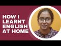 How i learnt english at home  tips to learn english alone at home 