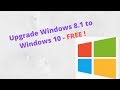 Windows 10 upgrade from Windows 8.1 - FREE