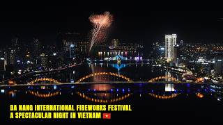 Da Nang International Fireworks Festival – A Spectacular Night in Vietnam 🇻🇳