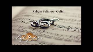 Rahym Selimow-Gelin(halk aydymy).