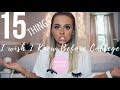 15 THINGS I WISH I KNEW BEFORE COLLEGE ll Advice for Freshman  ll Back to School with Amanda Louise
