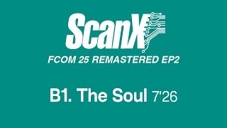 Scan X - The Soul (Official Remastered Version - FCOM 25)