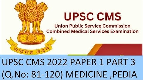 UPSC CMS 2022 PAPER 1 PART 3 (Q.No : 81-120 ) MEDICINE & PEDIATRICS #upsccms  #inicet2024 #neetpg