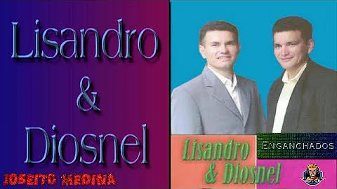 LISANDRO & DIOSNEL | ENGANCHADO