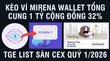 KÈO VÍ MIRENA WALLET TỔNG CUNG 1 TỶ CỘNG ĐỒNG 32%, TGE LIST SÀN CEX QUÝ 1/2026