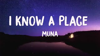 Video thumbnail of "I Know A Place - MUNA - {Lyrics Video}🦑"