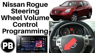 2008 - 2010 Nissan Rogue Steering Wheel Control Programming