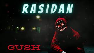 Rasidan - GUSH ( Trans & Elektro Music )