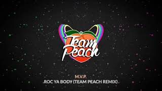 M.V.P. - Roc Ya Body (TEAM PEACH Remix) Resimi