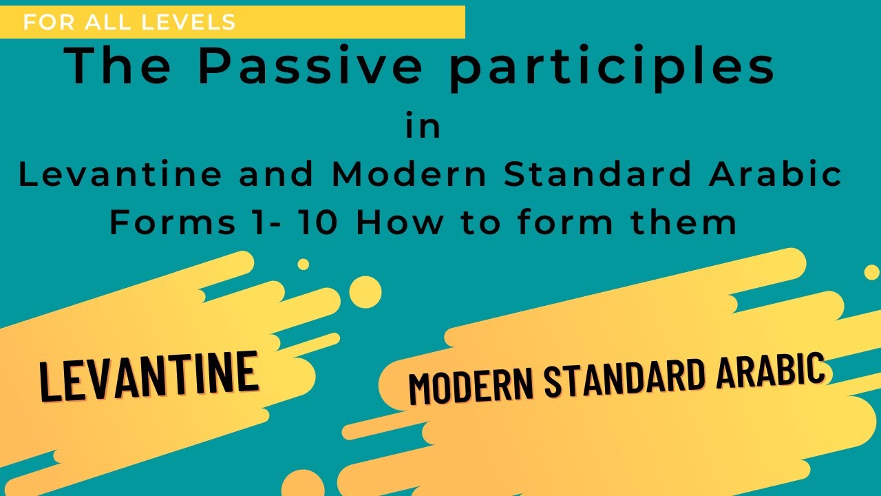 Пассивные причастия в левантийском и современном стандартном арабском языках — формы с 1 по 10. К...