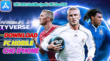 Cách Tải FiFa Mobile Cho IOS || Tải FC Mobile Cho IPhone - Hướng Dấn Mobile & PC.