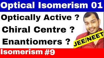 Isomerism 09 || Opical Isomers 01 || Introduction : Chiral Centre and Enantiomers JEE MAINS / NEET