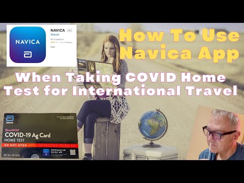 How To Use Navica App for International Travel - When Taking COVID Home Test by Abbott