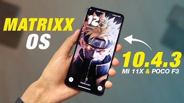 Matrixx OS 10.4.3 Official For Mi 11X & POCO F3 | Android 14 QPR2 | New Changes