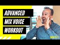 Advanced mix voice workout  mixed voice exercises that work