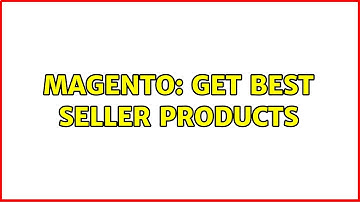 Magento: Get best seller products (2 Solutions!!)