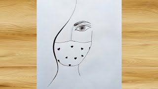 Girl with mask drawing || How to draw a beautiful Girl || Easy drawing for beginners || Drawing girl