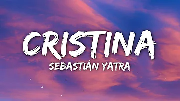 Sebastián Yatra - Cristina (Letra/Lyrics)