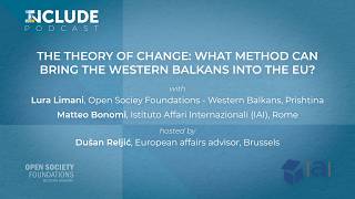 InCLUDE ep. 1 - The Theory of Change: What Method can bring the Western Balkans into the EU?