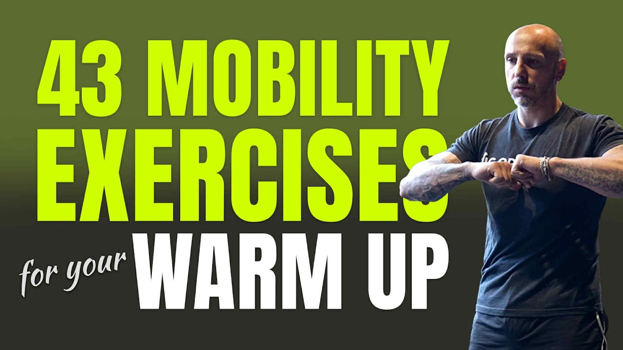 43 Mobility Exercises For Your Warm Up