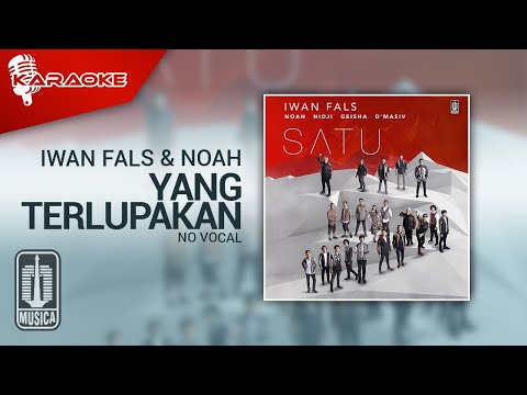 Iwan Fals & NOAH - Yang Terlupakan (Official Karaoke Video) | No Vocal