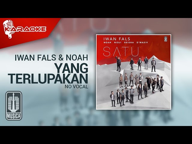 Iwan Fals & NOAH - Yang Terlupakan (Official Karaoke Video) | No Vocal class=