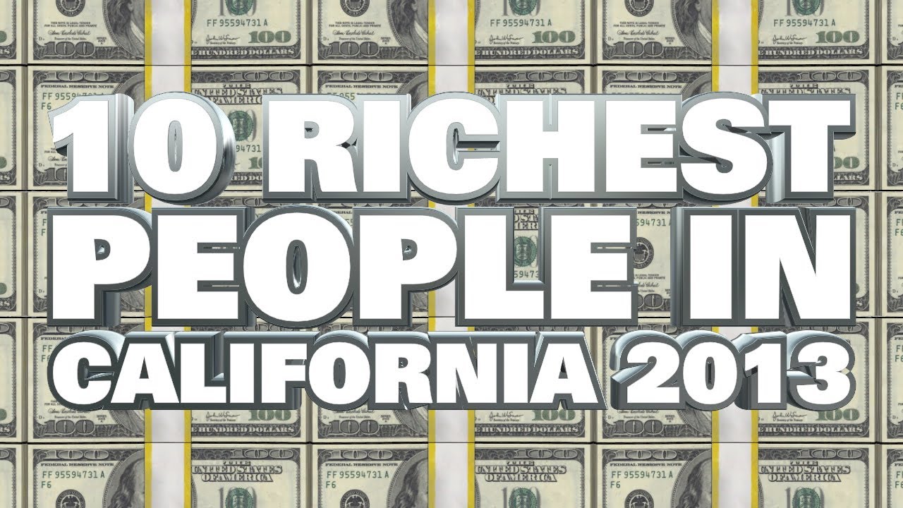 Top 10 Richest People In California 2013 YouTube