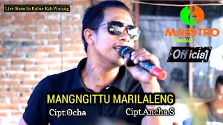Mangittu Marilaleng ~ Cipt.Ancha.S ~ Voc.Ocha || Show In Rubae Pinrang