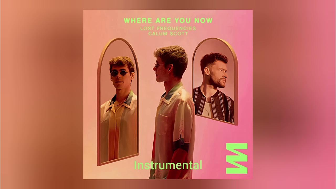 Where are you now калум скотт. Lost frequencies ft calum scott. Where are you now lost frequencies, calum. Lost frequencies, calum scott - where are you now. Lost frequencies feat.