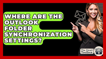 Where Are The Outlook Folder Synchronization Settings? - TheEmailToolbox.com