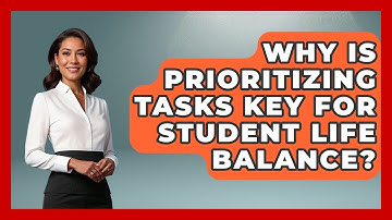 Why Is Prioritizing Tasks Key For Student Life Balance? - Steps to Sophomore Year