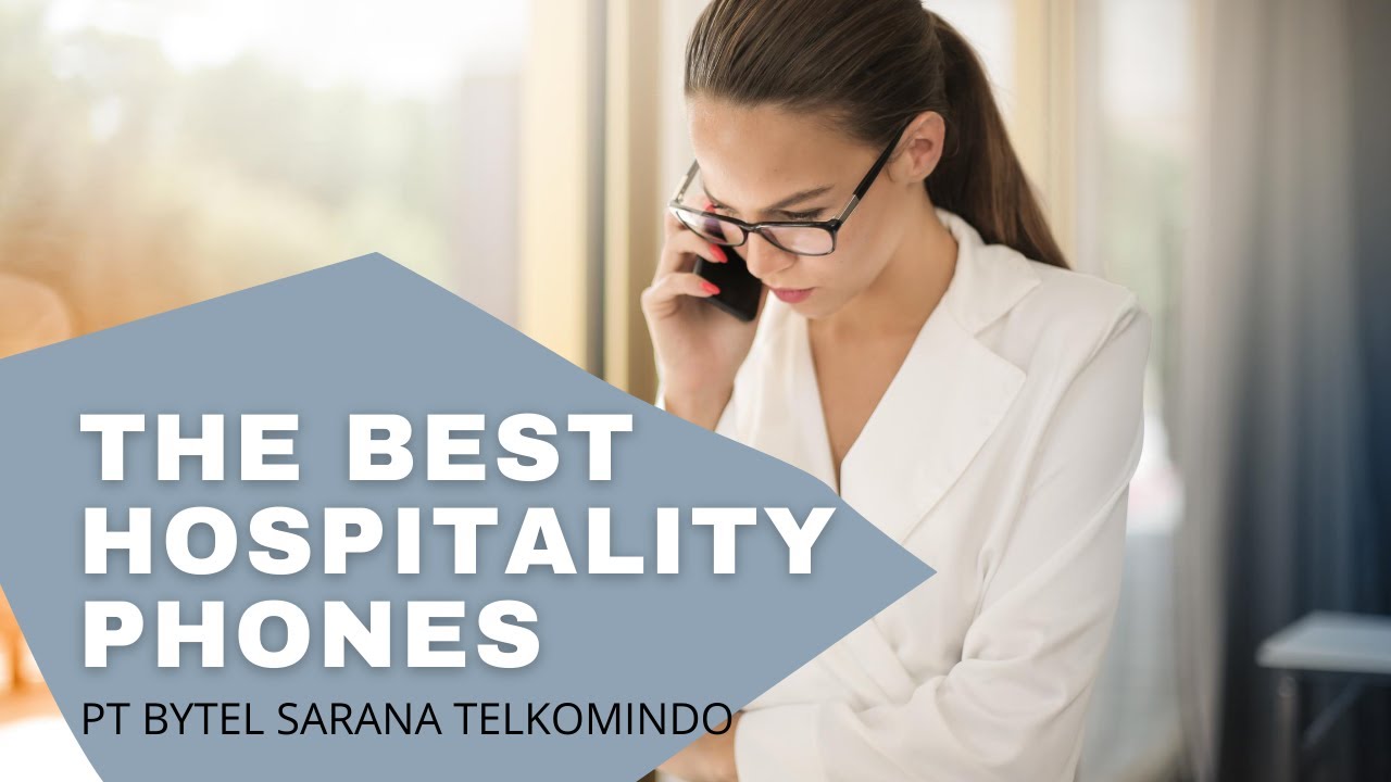 THE BEST Hospitality Phones You Can Buy at PT Bytel Sarana Telkomindo