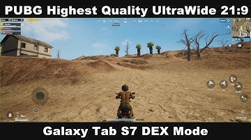 PUBG Mobile Ultrawide 21:9 on Android using Samsung Galaxy TAB S7 in DEX mode