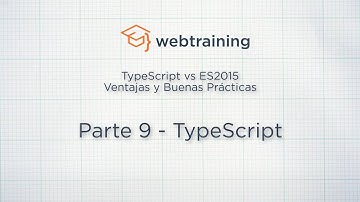 TypeScript vs ES2015 - Ventajas y Buenas Prácticas - Parte 9