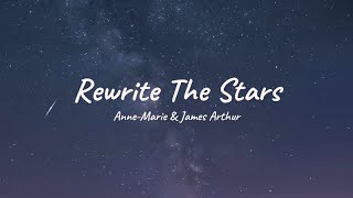 Anne-Marie & James Arthur - Rewrite The Stars (Lyrics)