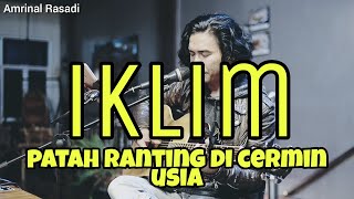 IKLIM - PATAH RANTING DI CERMIN USIA ( cover Amrinal Rasadi )