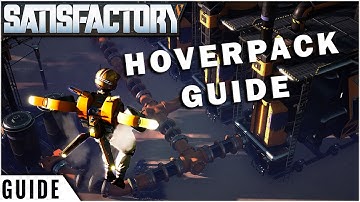 The Hoverpack Guide - Everything You Need to Know | Satisfactory Game Guide