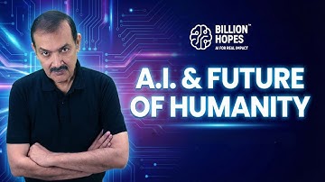AI & the future of humanity | The really deep questions | Billion Hopes AI