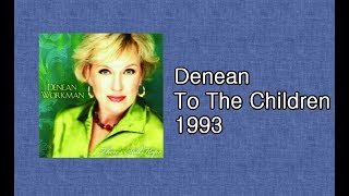 Denean - To The Children 1993